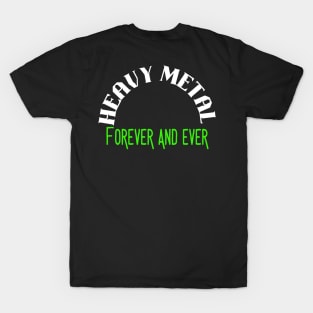 Heavy Metal Forever and Ever T-Shirt